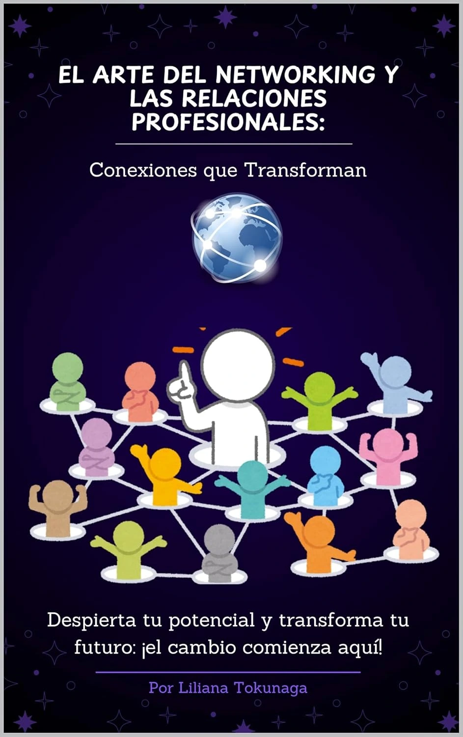 El Arte del Networking y las Relaciones Profesionales: : Conexiones que Transforman